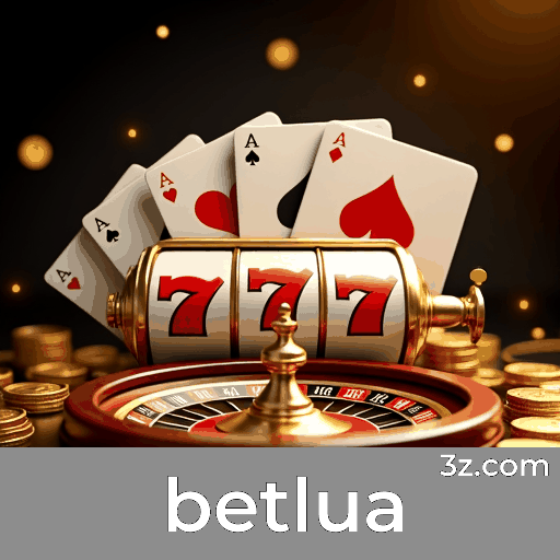 betlua: O Melhor Cassino e Plataforma de Apostas